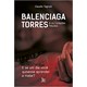 Livro - Balenciaga Torres - Claudio Tognolli
