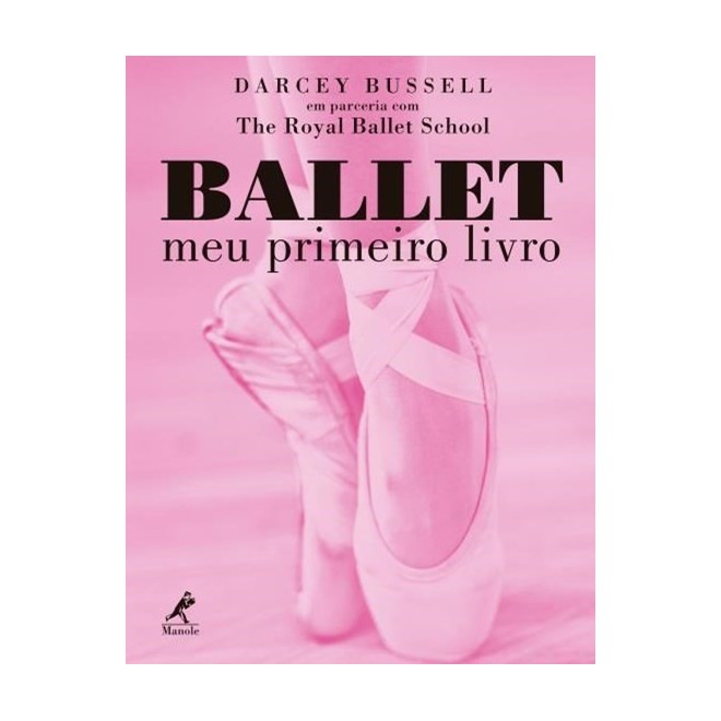 Livro - Ballet - Meu Primeiro Livro - Bussel 1ª edição