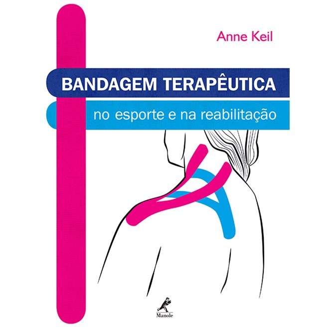 Livro - Bandagem Terapêutica no esporte e na Reabilitação - Keil
