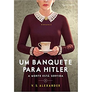 Livro - Banquete para Hitler, Um - a Morte Esta Servida - Alexander