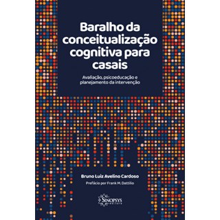 Livro - Baralho de Conceitualizacao Cognitiva para Casais: Avaliacao, Psicoeducacao - Cardoso