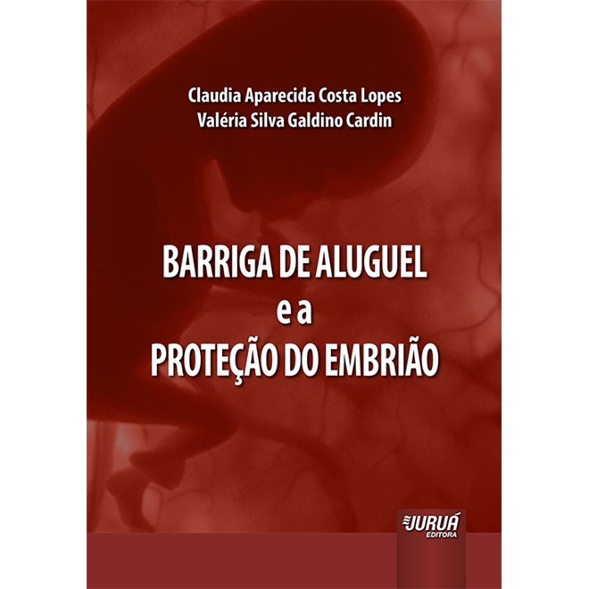 Livro - Barriga de Aluguel e a Protecao do Embriao - Lopes/cardin