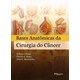 Livro Bases Anatômicas da Cirurgia Oncológica - Wood/staley/skanda- Dilivros