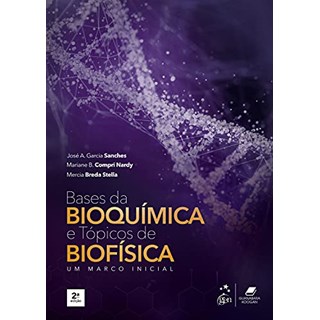 Livro Bases da Bioquímica e Tópicos de Biofísica - Sanches - Guanabara
