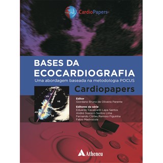 Livro Bases da Ecocardiografia Cardiopapers - Parente - Atheneu