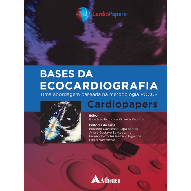 Livro Bases da Ecocardiografia Cardiopapers - Parente - Atheneu