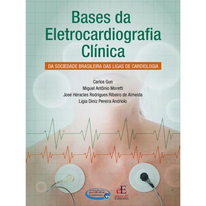 Livro Bases da Eletrocardiografia Clínica - Ligas de Crdiologia - Editora dos Editores