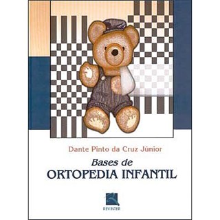 Livro - Bases da Ortopedia Infantil - Dante Cruz