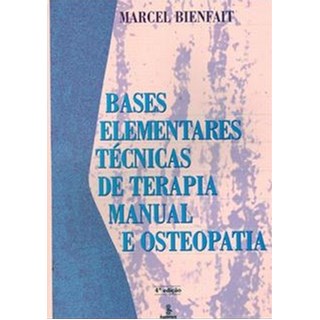 Livro - Bases Elementares: Tecnicas de Terapia Manual e Osteopatia - Bienfait