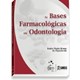 Livro - Bases Farmacologicas em Odontologia, as - Figueiredo