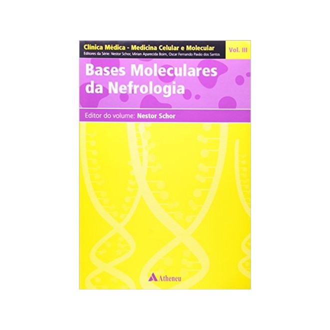 Livro - Bases Moleculares da Nefrologia - Vol. 3 - Schor