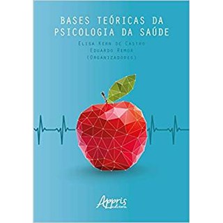 Livro - BASES TEORICAS DA PSICOLOGIA DA SAUDE - CASTRO/ REMOR