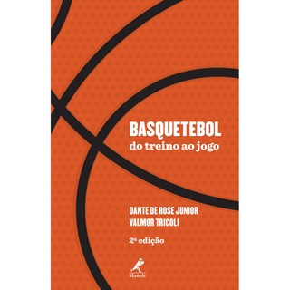 Livro - Basquetebol do Treino ao Jogo - Rose Junior/tricoli