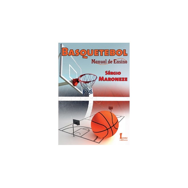 Livro - Basquetebol - Manual de Ensino - Maroneze