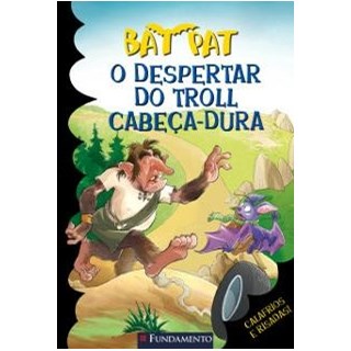 Livro - Bat Pat - o Despertar do Trol Cabeca-dura - Pavanello