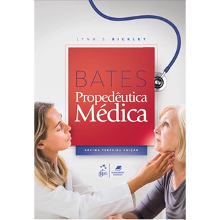 Livro Bates Propedêutica Médica - Bickley - Guanabara