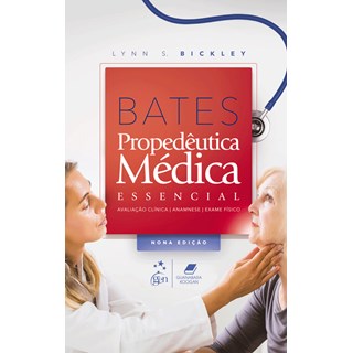 Livro - Bates: Propedêutica Médica Essencial - Bickley