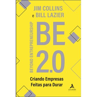 Livro - Be 2.0: Beyond Entrepreneurship Criando Empresas Feitas para Durar - Collins/lazier