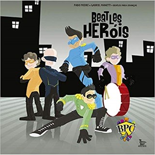 Livro - Beatles Herois - Freire/manetti