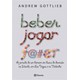 Livro - Beber, Jogar, F@#er - Gottlieb - Planeta
