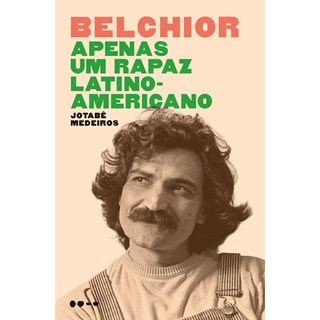 Livro - Belchior - Apenas Um Rapaz Latino-americano - Medeiros
