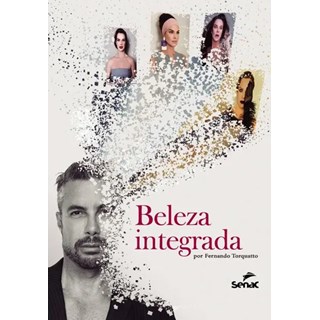 Livro - Beleza Integrada por Fernando Torquatto - Fernando