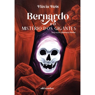 Livro Bernardo e o Mistério Dos Gigantes - Reis - Nversos - Pré-Venda