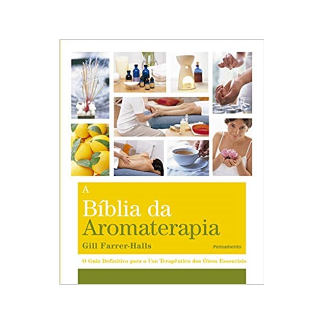 Livro - Biblia da Aromaterapia (a) - Gill