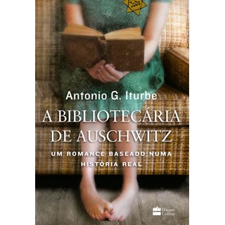 Livro - Bibliotecaria de Auschwitz, a - Um Romance Baseado Numa Historia Real - Iturbe