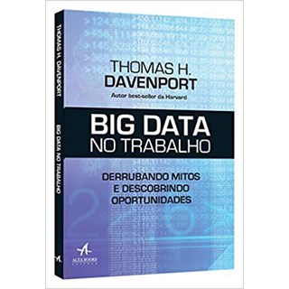 Livro - Big Data No Trabalho - Derrubando Mitos e Descobrindo Oportunidades - Davenport