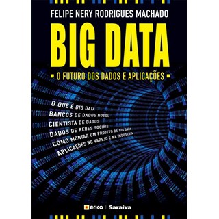 Livro - Big Data - o Futuro Dos Dados E Aplicações - Machado