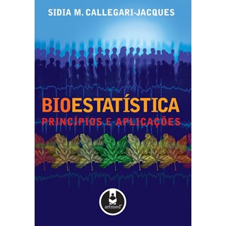 Livro - Bioestatística: Princípios e Aplicações - Callegari-Jacques