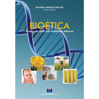 Livro Bioética A ética da vida sob múltiplos olhares - Salles - Interciência
