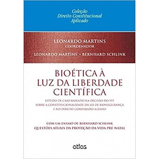 Livro - Bioetica a Luz da Liberdade Cientifica- com Um Ensaio de Bernhard Schlink - Martins/ Schlink