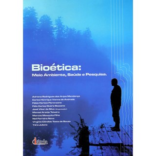 Livro - Bioética: Meio Ambiente, Saúde e Pesquisa - Mendonça