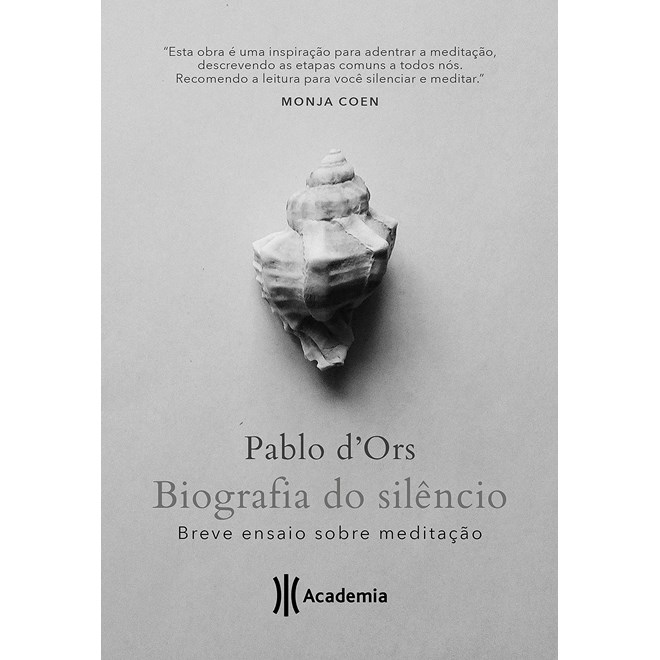 Livro - Biografia do Silencio: Breve Ensaio sobre Meditacao - D ors