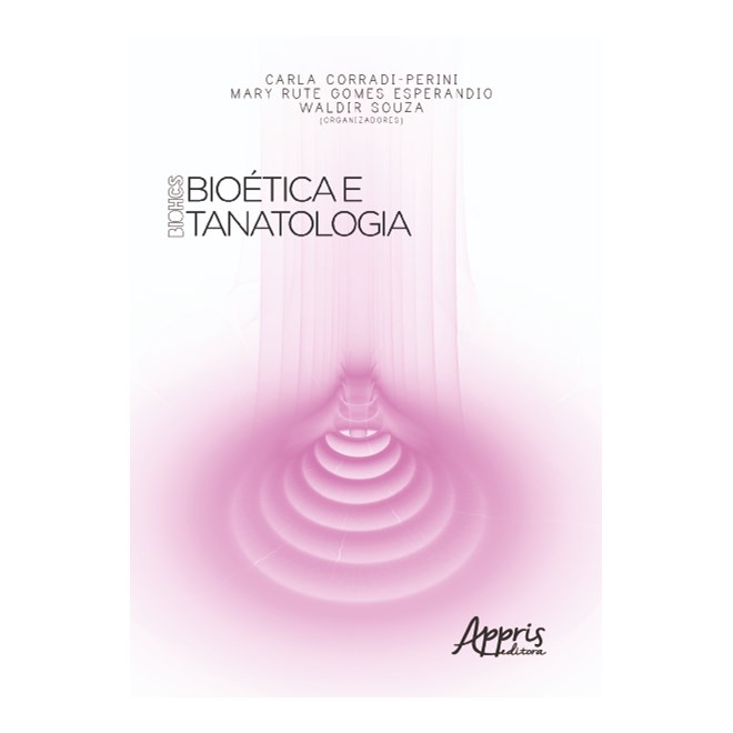 Livro - Biohcs: Bioetica e Tanatologia - Corradi-perini/esper