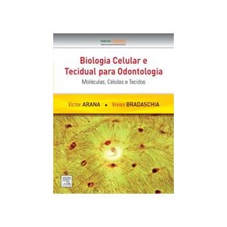 Livro - Biologia Celular e Tecidual para Odontologia - Arana