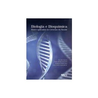 Livro - Biologia e Bioquimica: Bases Aplicadas as Ciencias da Saude - Pereira/lima/carneva