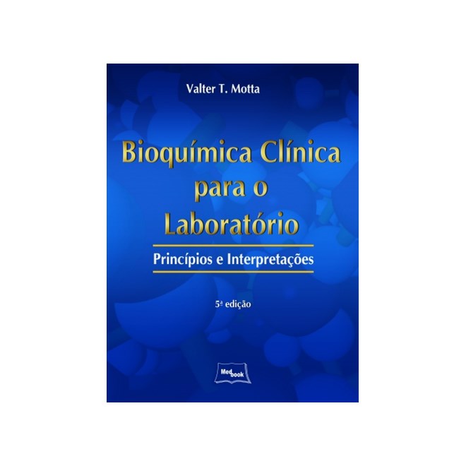 Livro Bioquímica Clínica para Laboratório - Motta - Medbook