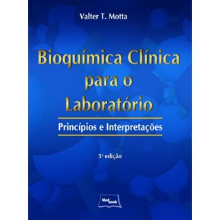 Livro - Bioquímica Clínica para o Laboratório - Princípios e Interpretações - Motta