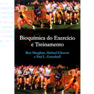 Livro - Bioquímica do Exercício e Treinamento - Maughan Livro - Bioquímica do Exercício e Treinamento - Maughan