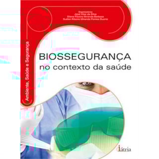 Livro - Biossegurança no Contexto da Saúde - Duarte Livro - Biossegurança no Contexto da Saúde - Duarte
