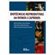 Livro - Biotecnicas Reprodutivas em Ovinos e Caprinos - Oliveira/teixeira/vi