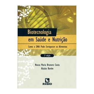 Livro Biotecnologia em Saúde e Nutrição - Brunoro - Rúbio
