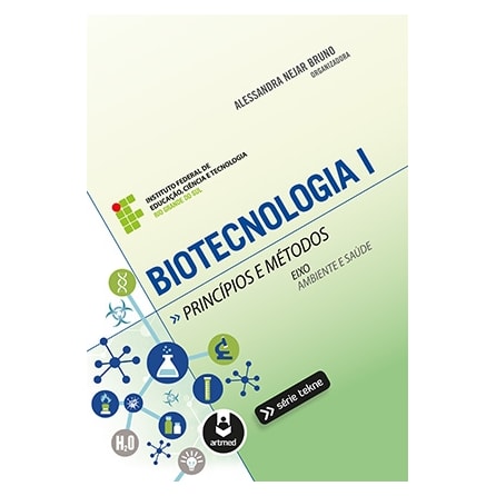 Livro - Biotecnologia I: Princípios e Métodos - Bruno Livro - Biotecnologia I: Princípios e Métodos - Bruno