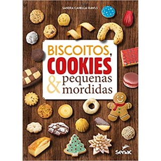 Livro - Biscoitos, Cookies e Pequenas Mordidas - Canella-rawls