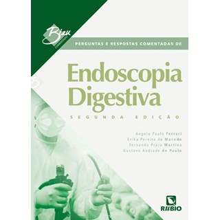 Livro - Bizu Comentado De Perguntas e Respostas comentadas de Endoscopia Digestiva - Ferrari Jr. - Rúbio
