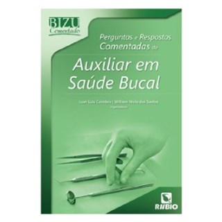 Livro - Bizu Comentado - Perguntas e Respostas Comentadas de Auxiliar em Saude Buca - Coimbra/ Santos