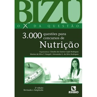 Livro - Bizu de Nutricao - 3000 Questoes para Concursos de Nutricao - Cople/naegeli/rodrig